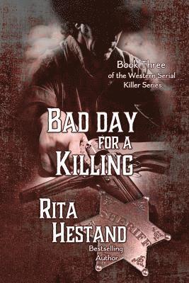 bokomslag Bad Day for a Killing: Book Three of the Western Serial Killer Series