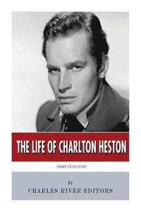 bokomslag American Legends: The Life of Charlton Heston