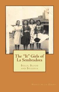 bokomslag The "It" Girls of La Sembradora: Bulls, Blood and Brujeria