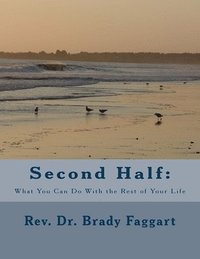 bokomslag Second Half-What Can You Do With the Rest of Your Life