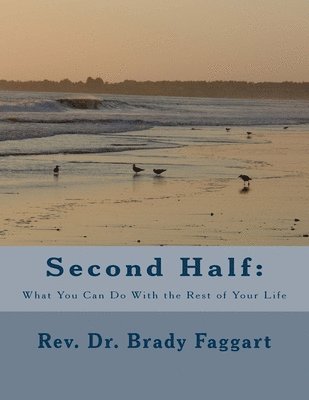 bokomslag Second Half-What Can You Do With the Rest of Your Life
