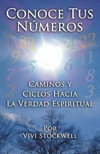 Conoce Tus Números: Caminos y Ciclos Hacia La Verdad Espiritual 1