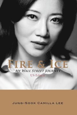 Fire & Ice: My Wall Street Journey 1