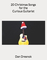 bokomslag 20 Christmas Songs for the Curious Guitarist