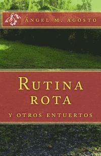 Rutina rota: y otros entuertos 1