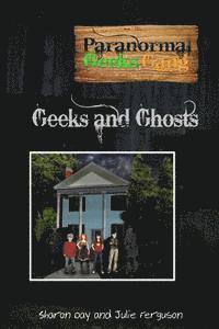 Paranormal Geeks Gang: Geeks and Ghosts 1