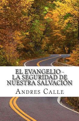 El Evangelio - La Seguridad de Nuestra Salvación 1