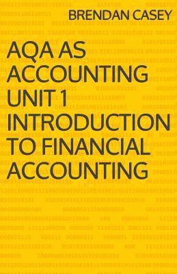 AQA AS Accounting Unit 1 Introduction to Financial Accounting 1