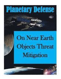 On Near Earth Objects Threat Mitigation 1