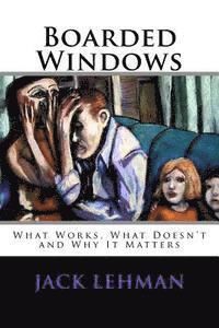 Jack Lehman - Boarded Windows: What Works, What Doesn't and Why It Matters, Häftad. Tillgänglighet: Lägg i varukorg