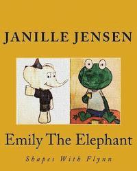 Janille Jensen - Emily The Elephant: Shapes With Flynn, Häftad