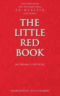 bokomslag The Little Red Book: The Original 12 Step Book