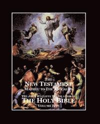 bokomslag The Holy Bible - Vol. 5 - The New Testament: as Translated by John Wycliffe