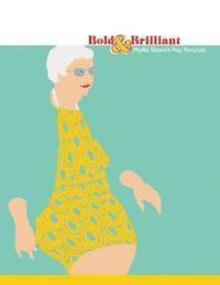 bokomslag Bold & Brilliant: Phyllis Sloane's Pop Portraits