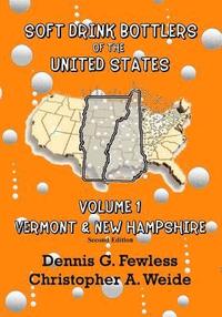 bokomslag Soft Drink Bottlers of the United States: Volume 1 Vermont & New Hampshire, 2nd edition: Full Color Edition