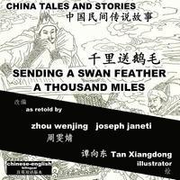 bokomslag China Tales and Stories: SENDING A SWAN FEATHER A THOUSAND MILES: Chinese-English Bilingual