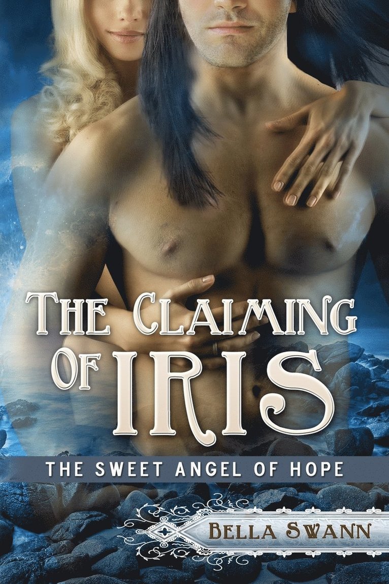 Bella Swann - Claiming of Iris, the Sweet Angel of Hope, Häftad