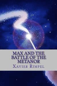 bokomslag Max and the battle of the Metanor: You are about to be suck into the edventure of Max and the battle of the Metanor.Prepare for the wizardry, action,