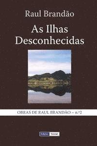 bokomslag As Ilhas Desconhecidas: Notas e Paisagens