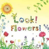 Look! Flowers!