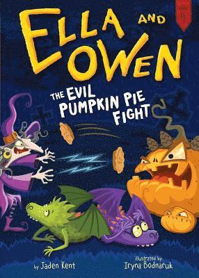 bokomslag Ella and Owen 4: The Evil Pumpkin Pie Fight!