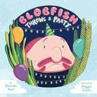 bokomslag Blobfish Throws A Party