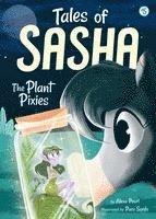 Alexa Pearl - Tales of Sasha 5: The Plant Pixies, Häftad
