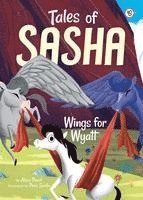 bokomslag Tales of Sasha 6: Wings for Wyatt