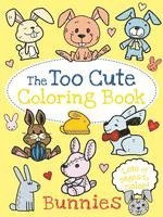 Little Bee Books - The Too Cute Coloring Book: Bunnies, Häftad
