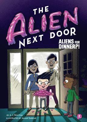 bokomslag The Alien Next Door 2: Aliens for Dinner?!