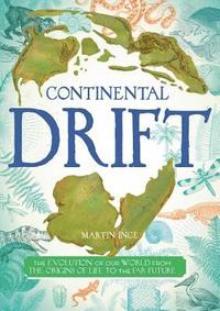 bokomslag Continental Drift: The Evolution of Our World from the Origins of Life to the Far Future