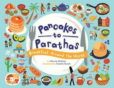 Alice B. McGinty - Pancakes to Parathas, Inbunden