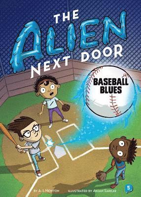 A. I. Newton - The Alien Next Door 5: Baseball Blues, Inbunden