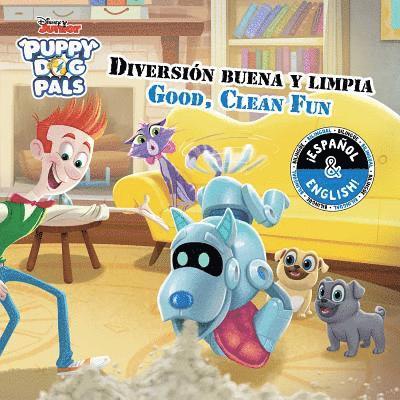 Good, Clean Fun / Diversion buena y limpia (English-Spanish) (Disney Puppy Dog Pals) 1