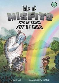 bokomslag Isle of Misfits 2: The Missing Pot of Gold