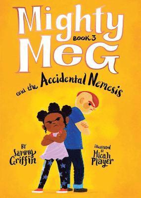 bokomslag Mighty Meg 3: Mighty Meg and the Accidental Nemesis