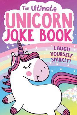 The Ultimate Unicorn Joke Book 1