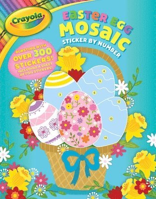 Crayola: Easter Egg Mosaic Sticker by Number (a Crayola Easter Spring Sticker Activity Book for Kids) 1