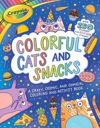 bokomslag Crayola: Colorful Cats and Snacks (a Crayola Coloring Glitter Sticker Activity Book for Kids)