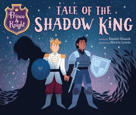 Daniel Haack - Prince & Knight: Tale of the Shadow King, Inbunden