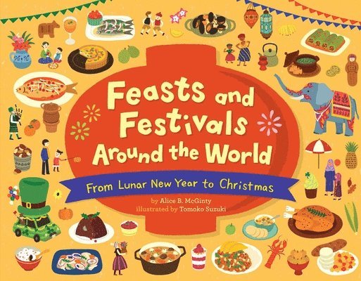 Feasts and Festivals Around the World: From Lunar New Year to Christmas