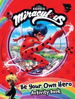 bokomslag Miraculous: Be Your Own Hero Activity Book: 100% Official Ladybug & Cat Noir Gift for Kids
