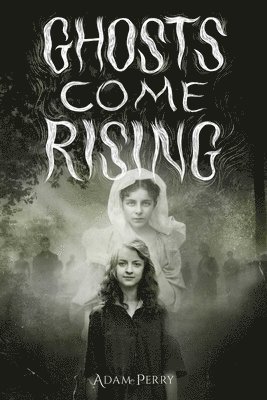 Ghosts Come Rising 1