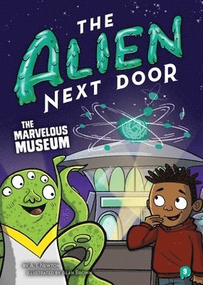 A. I. Newton - The Alien Next Door 9: The Marvelous Museum, Inbunden