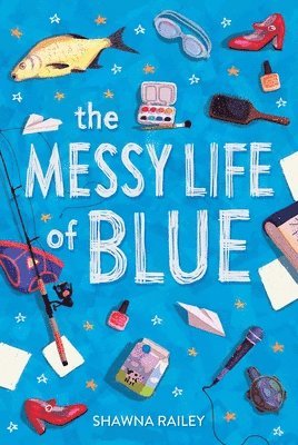 Shawna Railey - Messy Life of Blue, Häftad