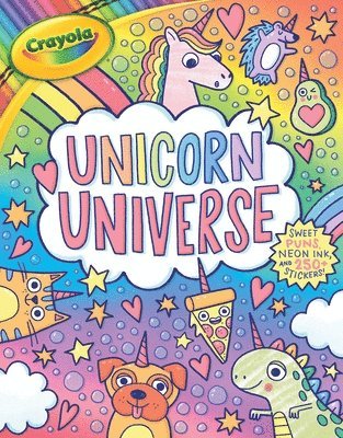 Crayola: Unicorn Universe: A Uniquely Perfect & Positively Shiny Coloring and Activity Book with Over 250 Stickers (a Crayola Coloring Neon Sticker Ac 1