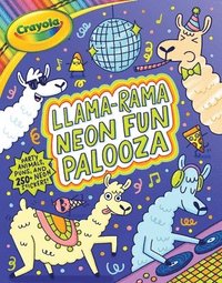 bokomslag Crayola: Llama-Rama Neon Fun Palooza: Coloring and Activity Book for Fans of Recording Animals You've Never Herd of But Wool Love with Over 250 Sticke