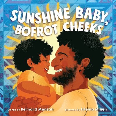 Bernard Mensah - Sunshine Baby, Bofrot Cheeks, Inbunden