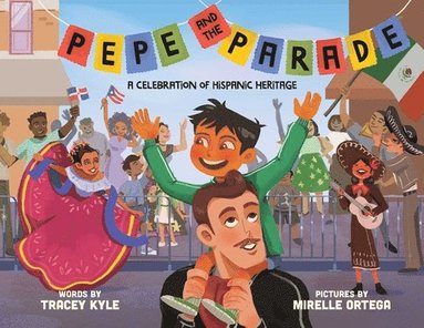 Tracey Kyle - Pepe and the Parade: A Celebration of Hispanic Heritage, Kartonnage