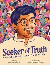 bokomslag Seeker of Truth: Kailash Satyarthi's Fight to End Child Labor
